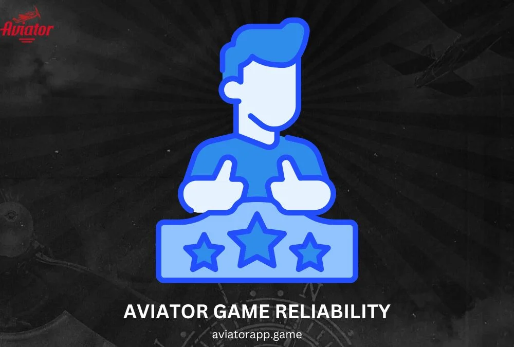 Reliability of Playing the Aviator Casino Game