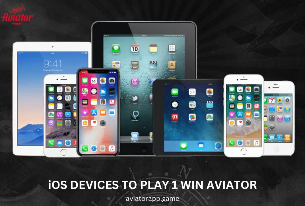 iOS devices to play 1win aviator